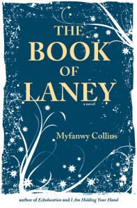 Myfanwy Collins first YA novel, The Book of Laney, will be published by X in 2014.
