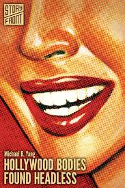 Michael Yang's story "Hollywood Bodies Found Headless" appeared in Amazon's literary series, "Day One."