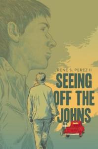 Seeing Off the Johns, the debut novel from Rene Perez II, is a BookPage Teen Top Pick and has been called "a searing, mature novel."