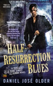 Daniel José Older's urban fantasy novel Half-Resurrection Blues has been called "Noir for the Now."