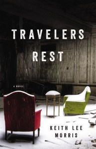 Keith Lee Morris builds upon the long tradition of haunted hotels with his spooky, unsettling novel Travelers Rest.